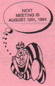 Next meeting is August 12, 1994
