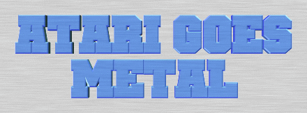 Atari Goes Metal