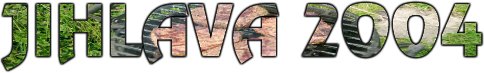 JIHLAVA 2004